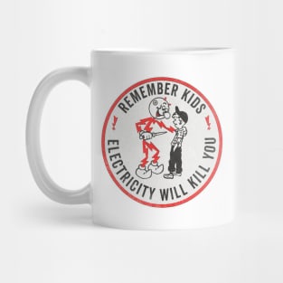 ELECTRICITY WILL KILL YOU Mug